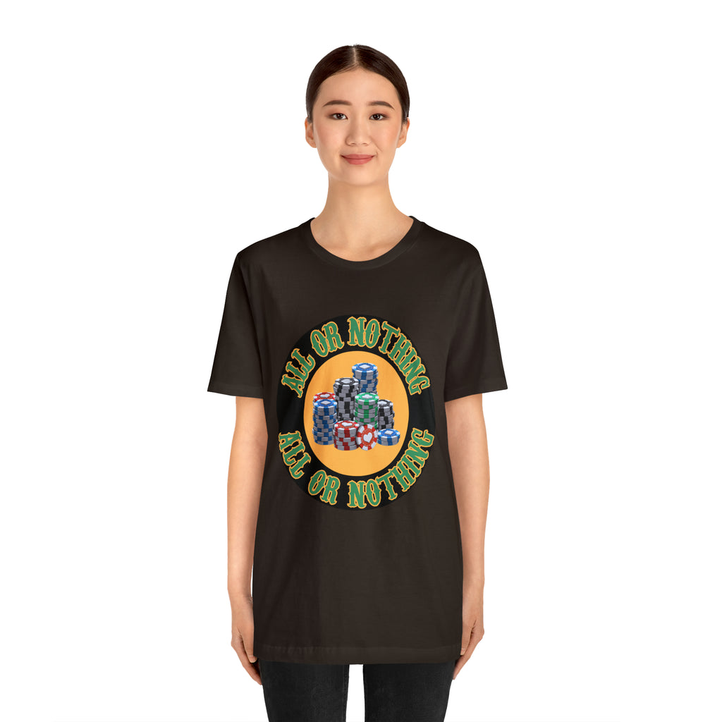 All or Nothing Day Shirt | Poker Casino Unisex T-Shirt