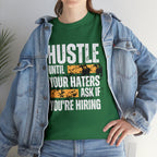 Hustle Until Your Haters Ask If You're Hiring Shirt | Humble Hustler Unisex T-Shirt