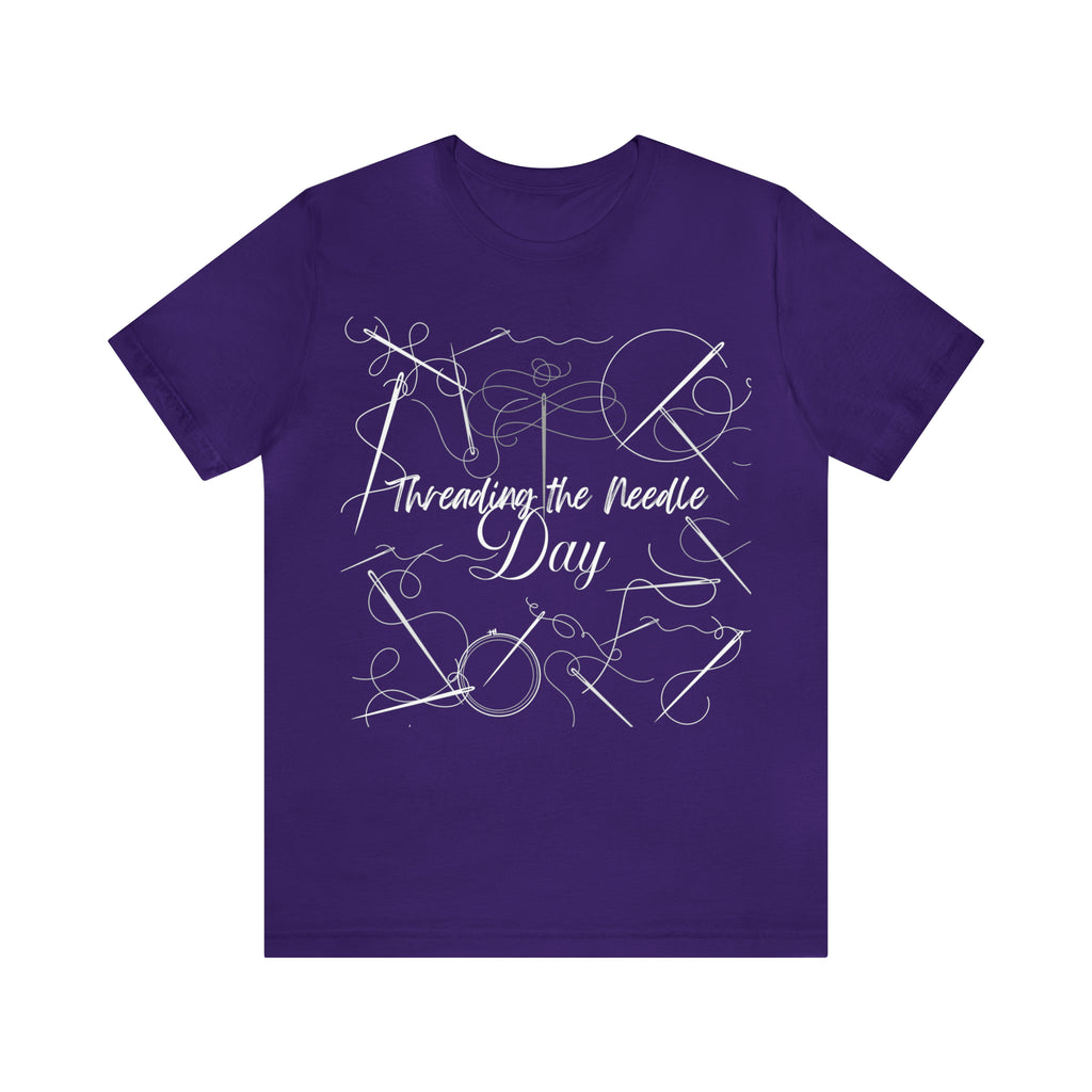 Threading the Needle Day Shirt 2 | Tailor Sewing Unisex T-Shirt