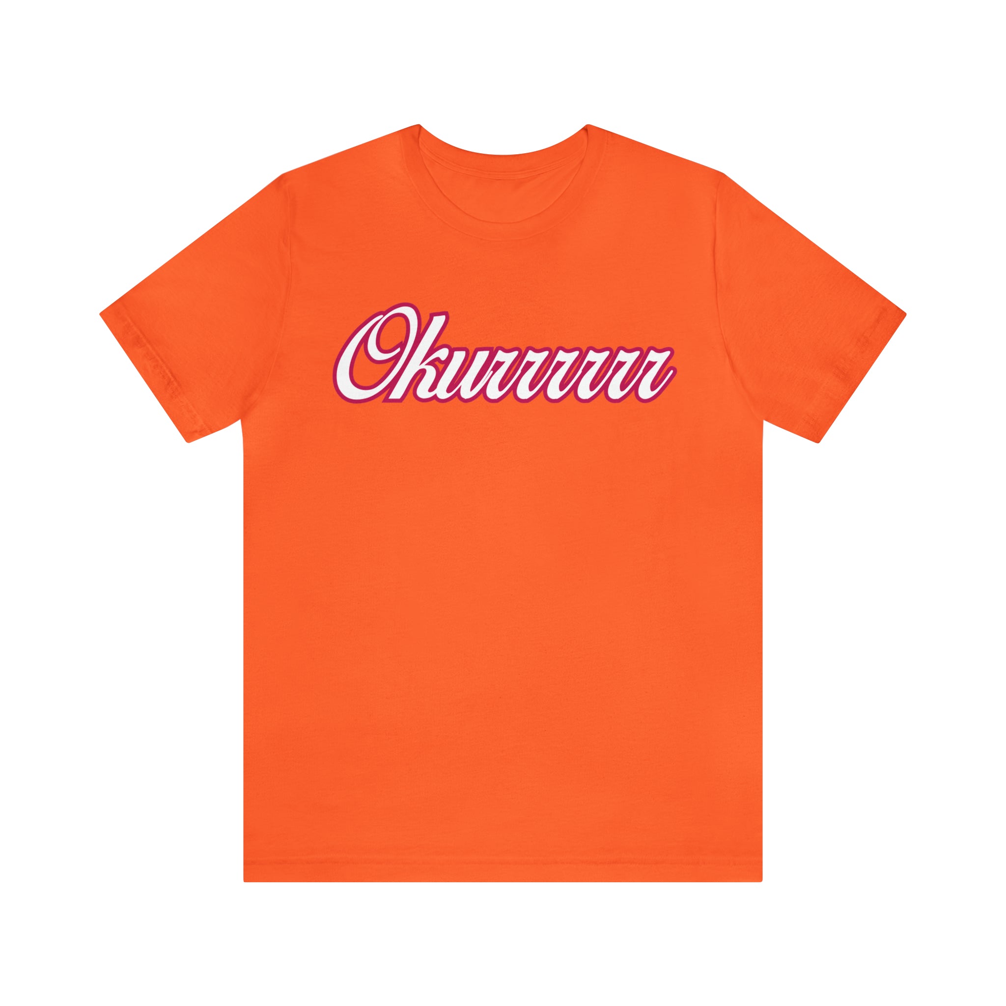 Okurrrr Shirt | Women's Slay Statement T-Shirt