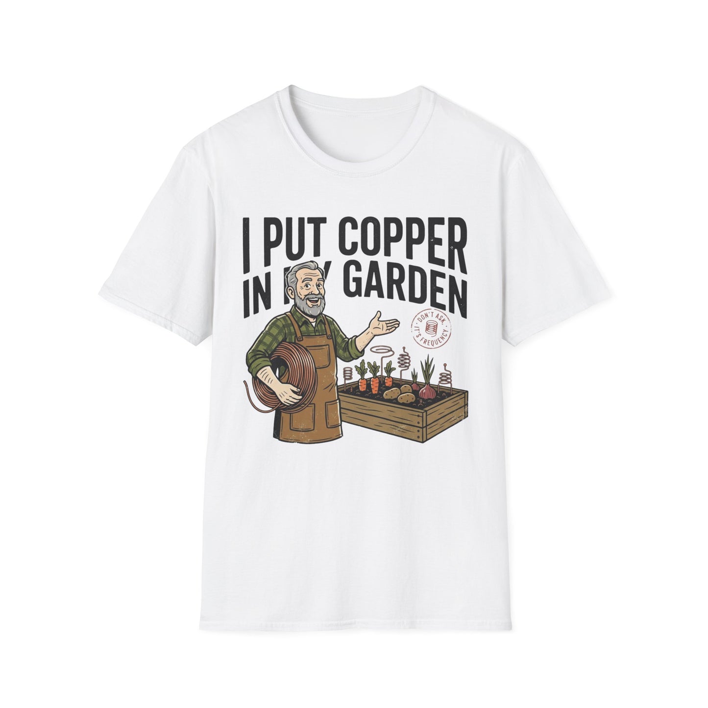 Gardener T-Shirt — "I Put Copper in My Garden" Funny Gardening Tee