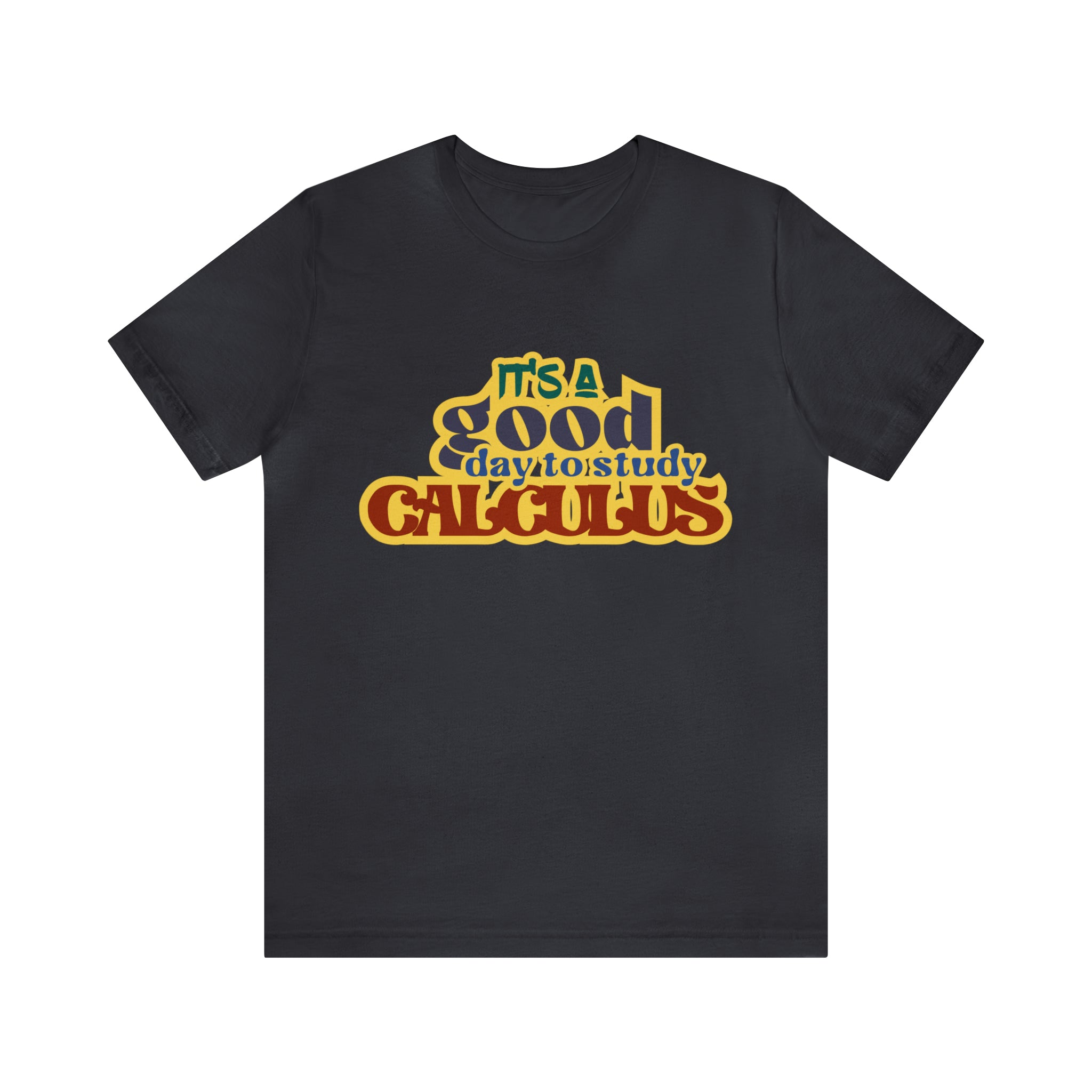 It's a Good Day to do Calculus Shirt | School Unisex T-Shirt