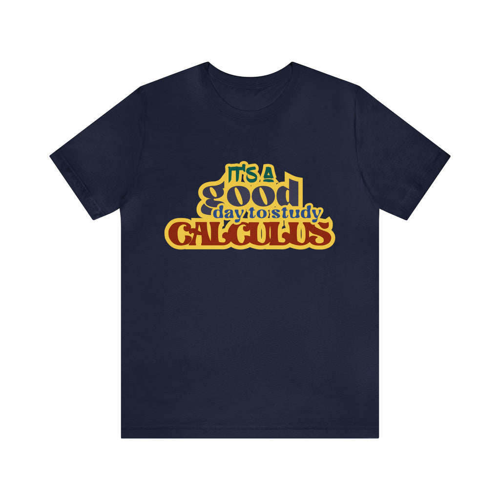 It's a Good Day to do Calculus Shirt | School Unisex T-Shirt
