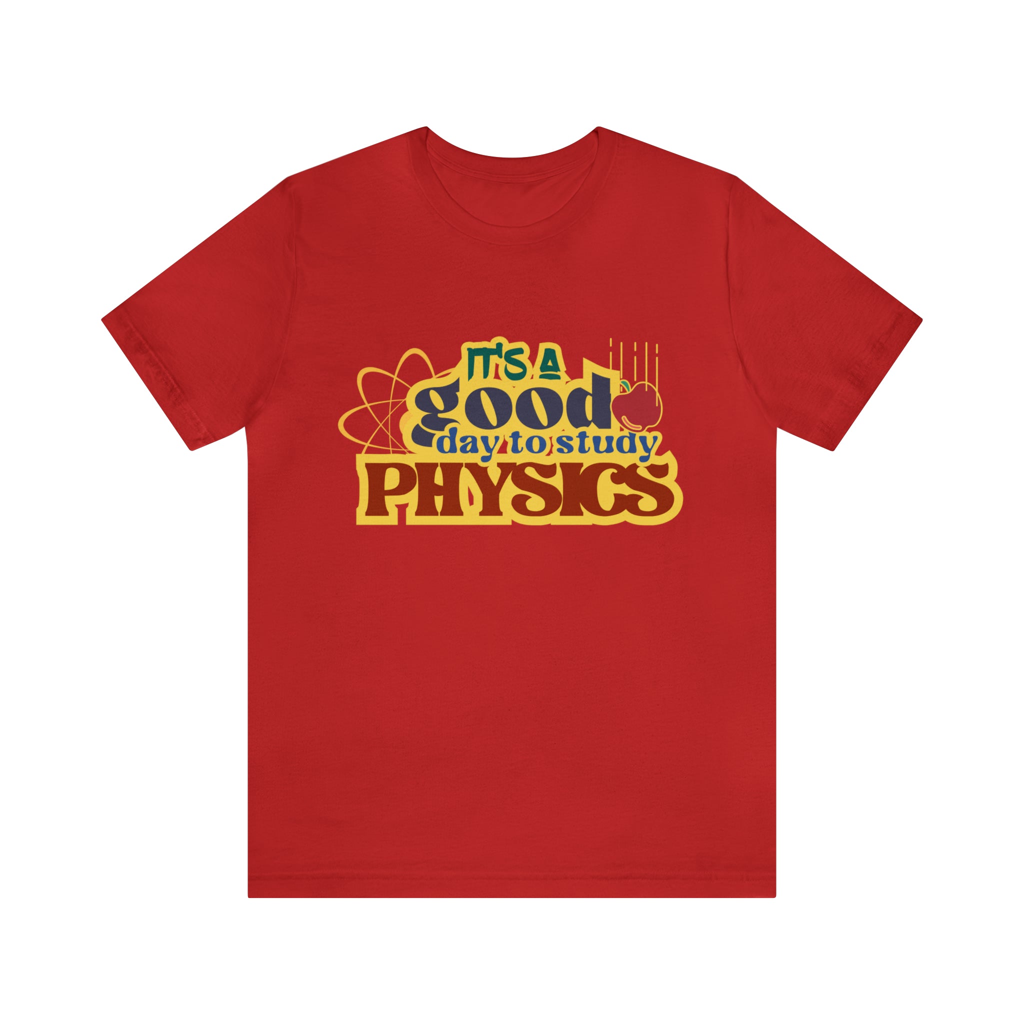 It's a Good Day to Study Physics Shirt | School Unisex T-Shirt