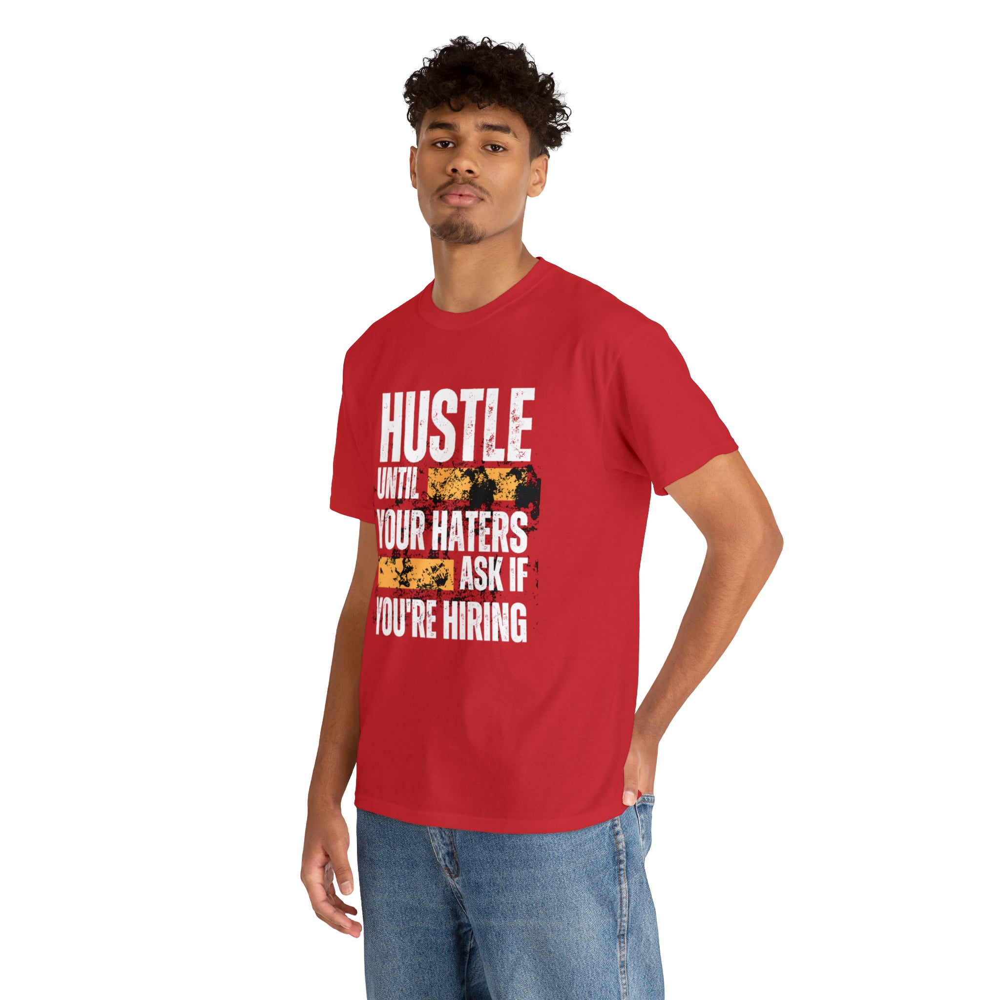 Hustle Until Your Haters Ask If You're Hiring Shirt | Humble Hustler Unisex T-Shirt