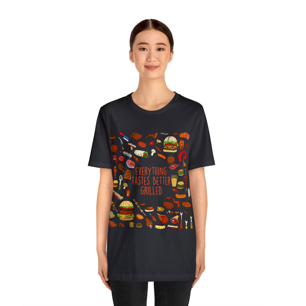 Everything Tastes Better Grilled Shirt | Grilling Love Unisex T-Shirt