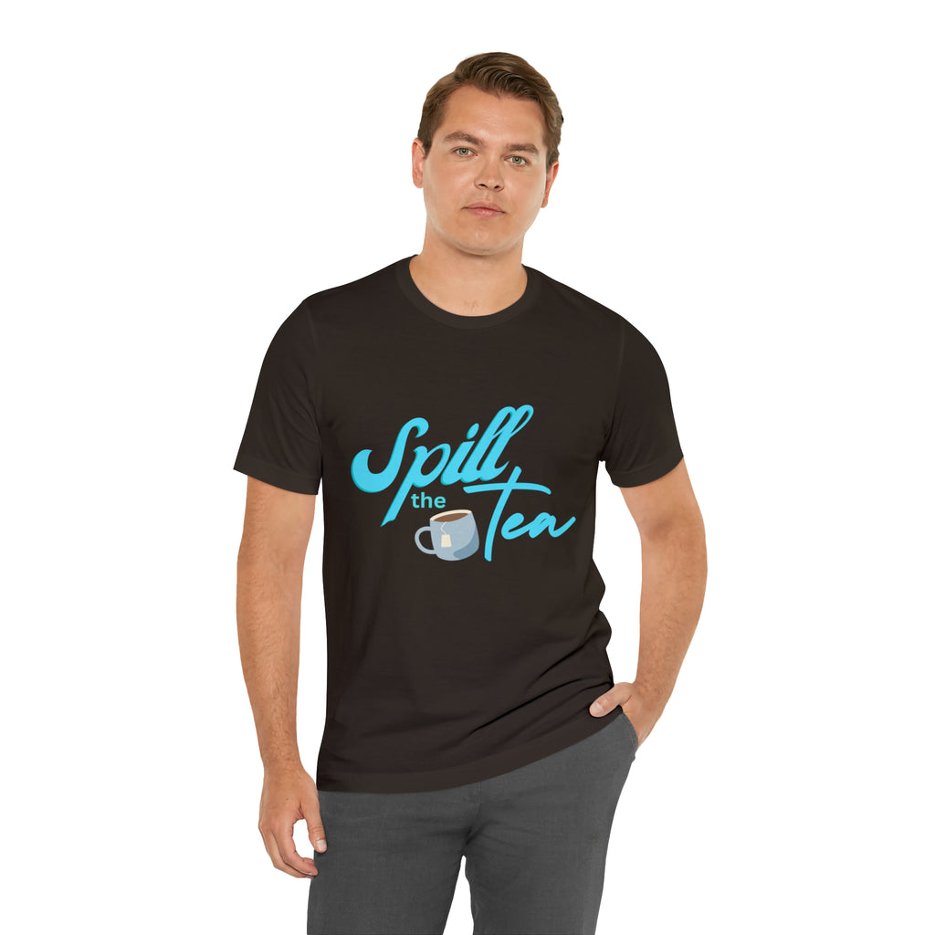 Spill The Tea Shirt | Millennial Collection Unisex T-Shirt