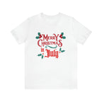 Merry Christmas in July Shirt | Christmas in July Statement T-Shirt