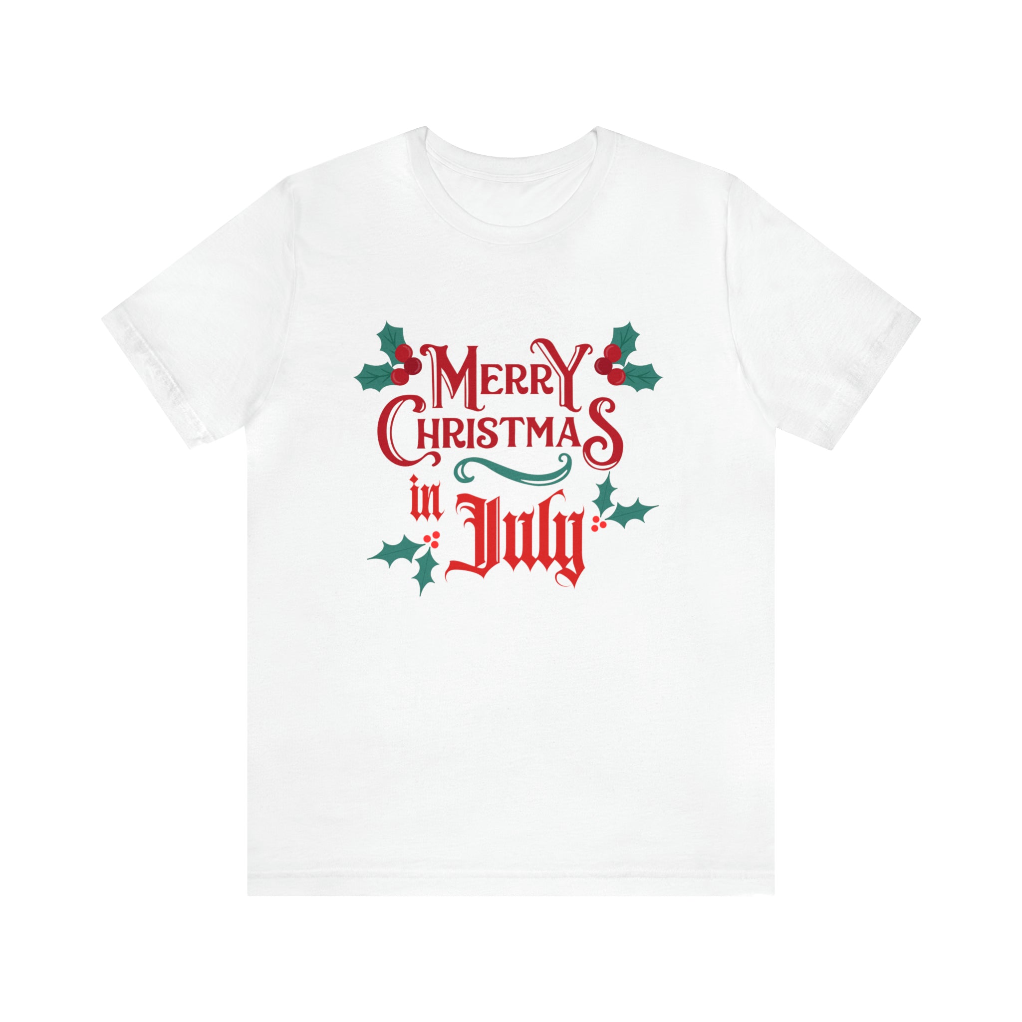 Merry Christmas in July Shirt | Christmas in July Statement T-Shirt