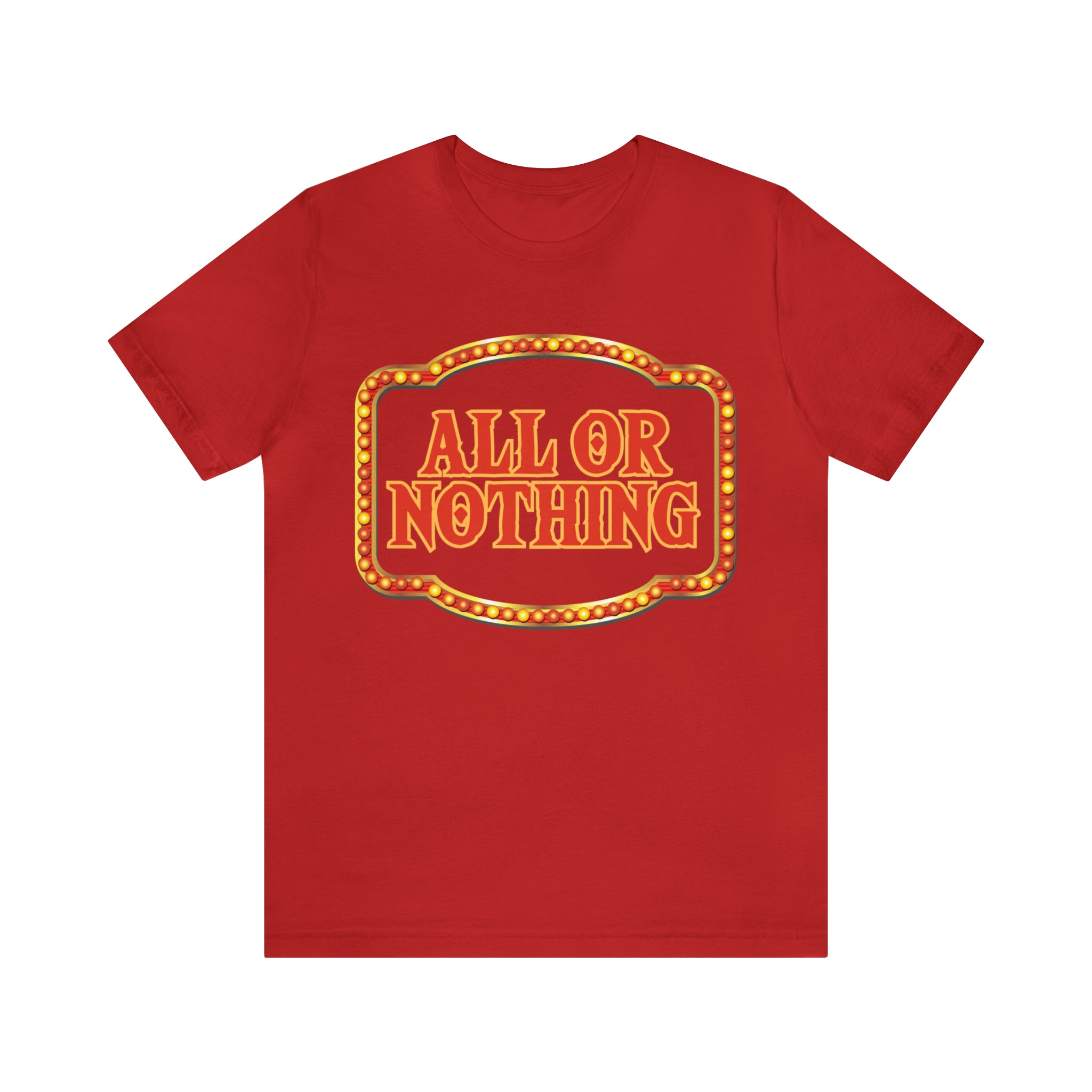 All or Nothing Day Shirt 2 | Poker Casino Unisex T-Shirt