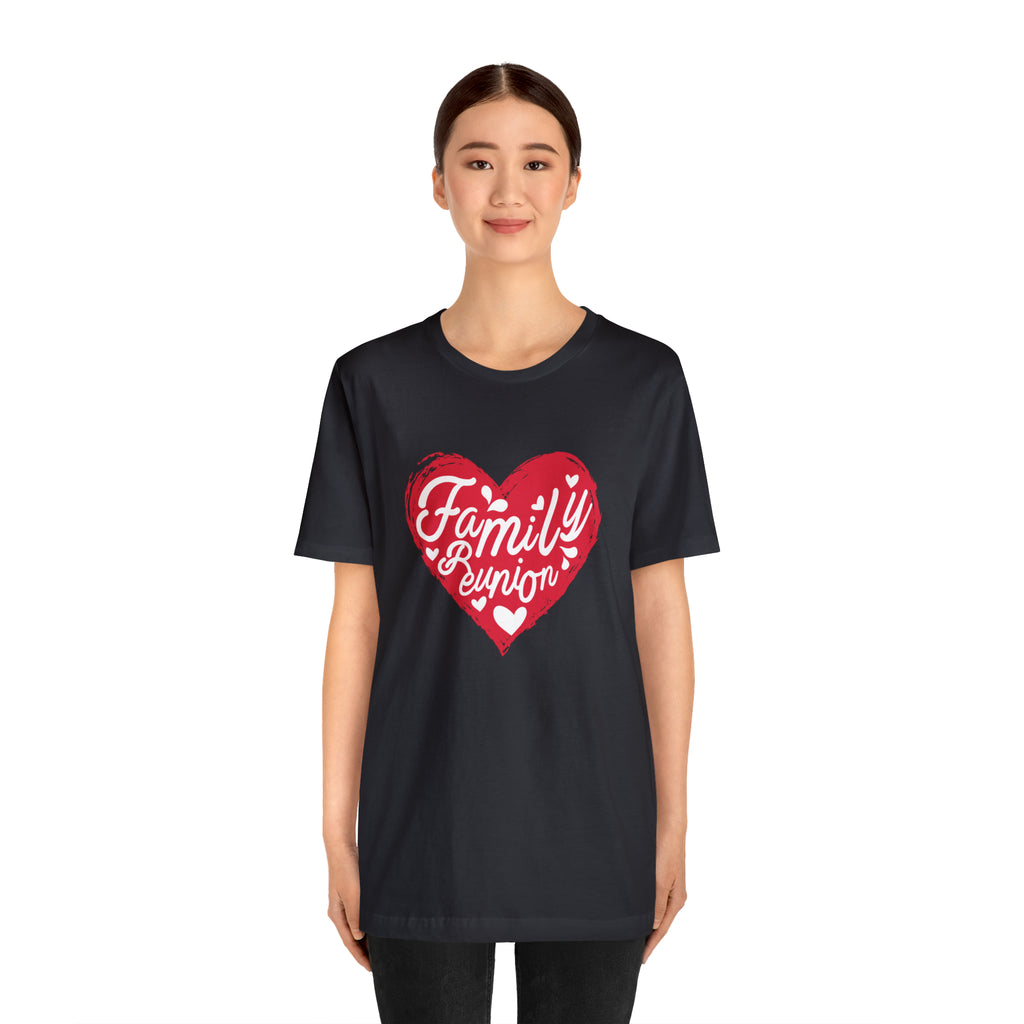 Family Reunion Heart Shirt | Family Love Unisex T-Shirt