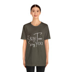 Stay True, Stay True Shirt | Minimalist Statement Unisex T-Shirt