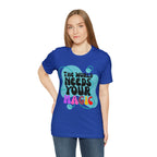 The World Needs Your Magic Shirt | Motivational Unisex T-Shirt