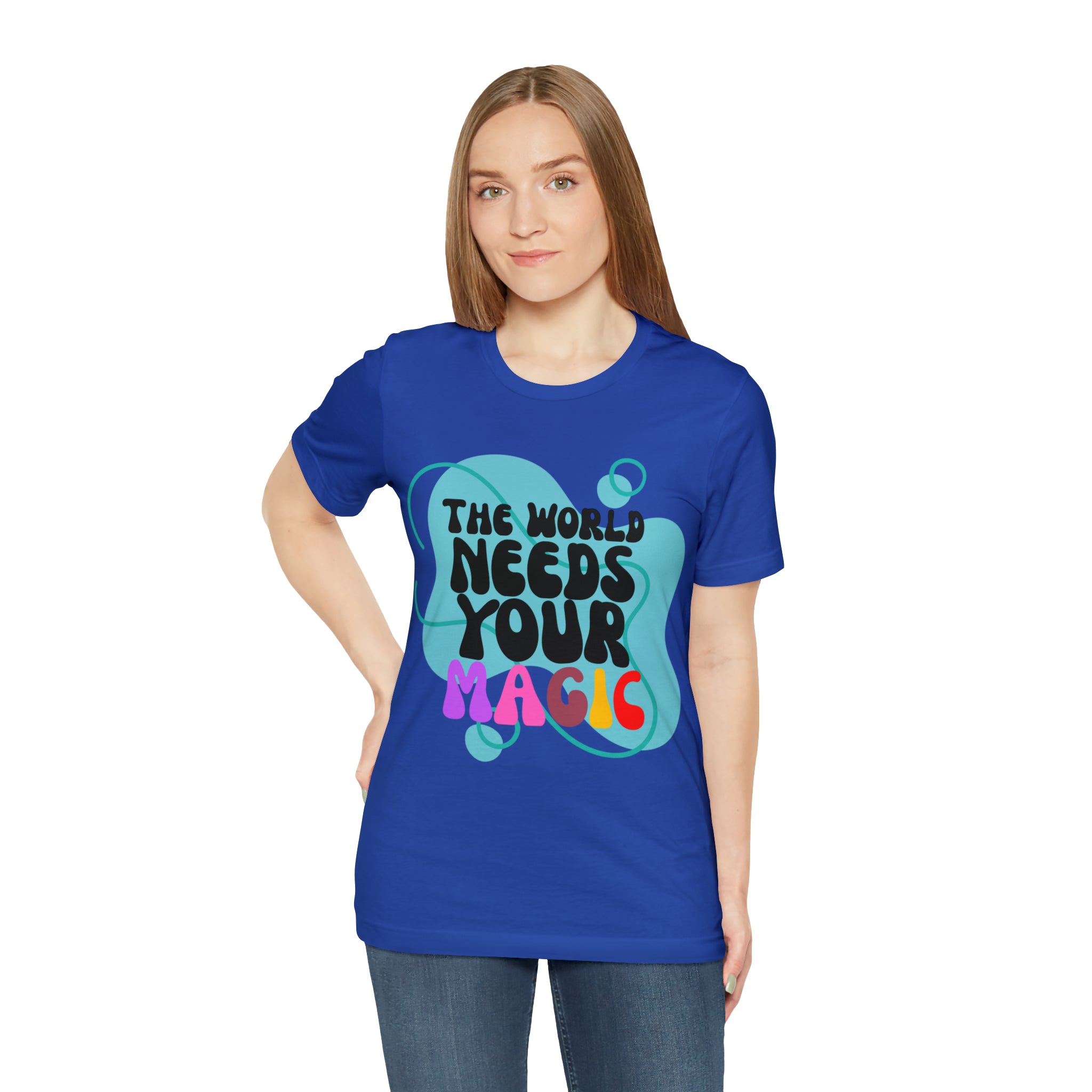 The World Needs Your Magic Shirt | Motivational Unisex T-Shirt