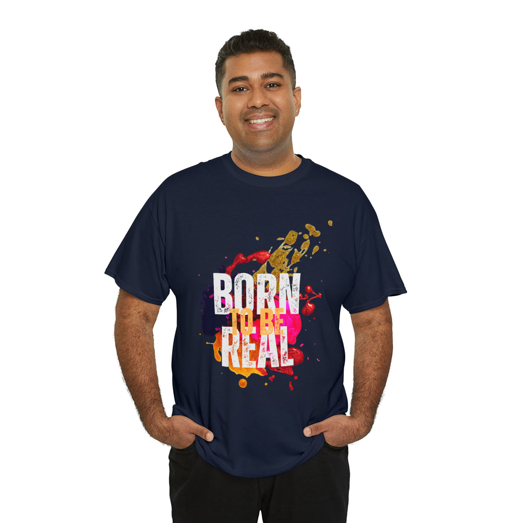 Born To Be Real  | Genuine Spirit Unisex Statement Tee