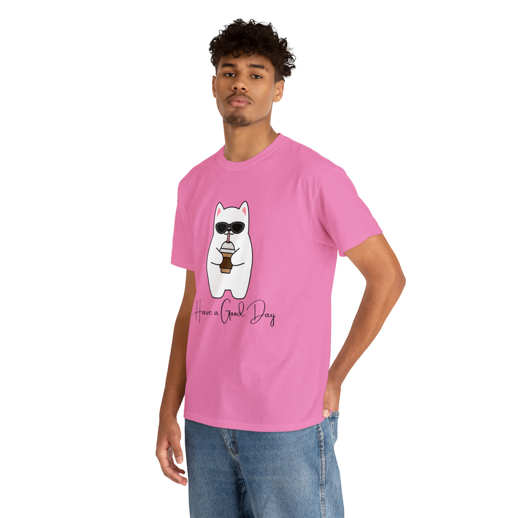 Have A Good Day | Cat Lovers Unisex T-Shirt