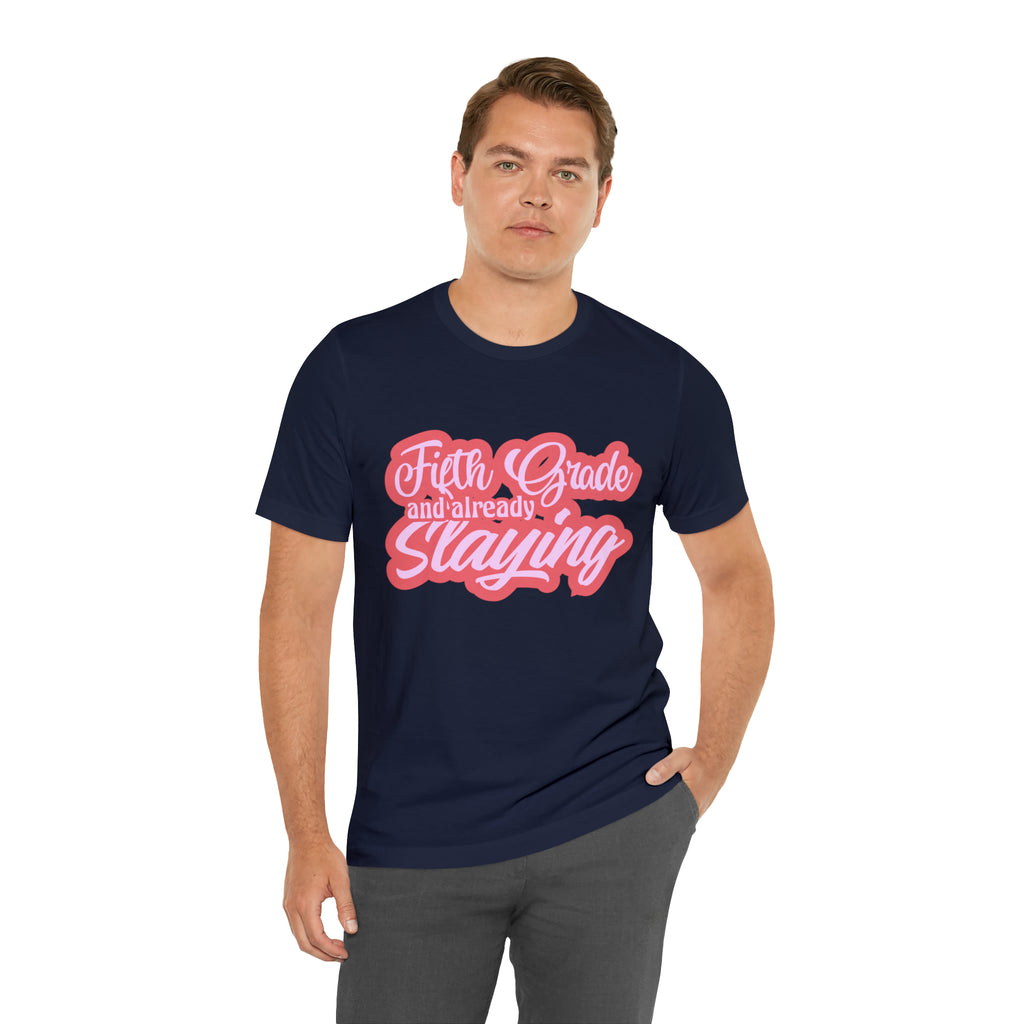 Slaying in Fifth Grade Shirt | Pink School Unisex T-Shirt