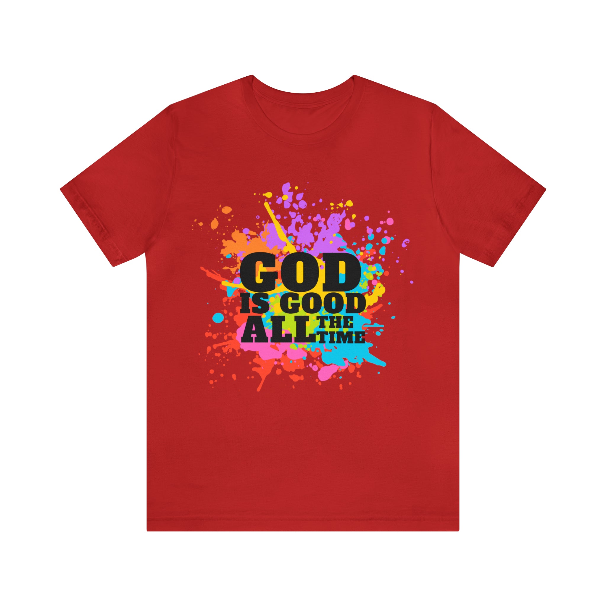 God Is Good All The Time Shirt | Faith In Fashion Unisex T-Shirt