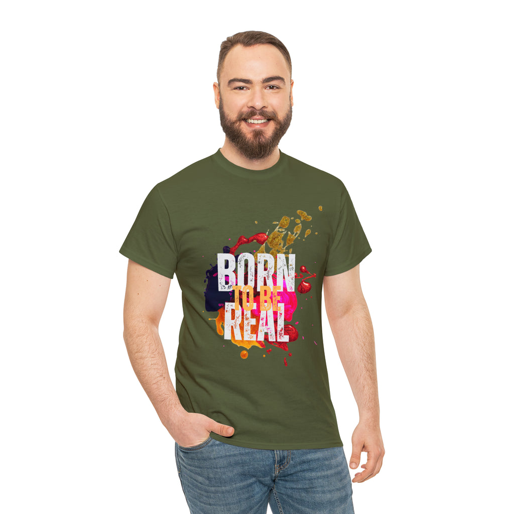 Born To Be Real  | Genuine Spirit Unisex Statement Tee