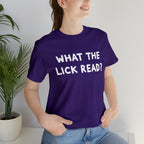 What The Lick Read Slang Shirt | Hilarious Statement T-Shirt
