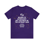 Cancer Zodiac Shirt | Funny Cancer Crybaby Statement T-Shirt