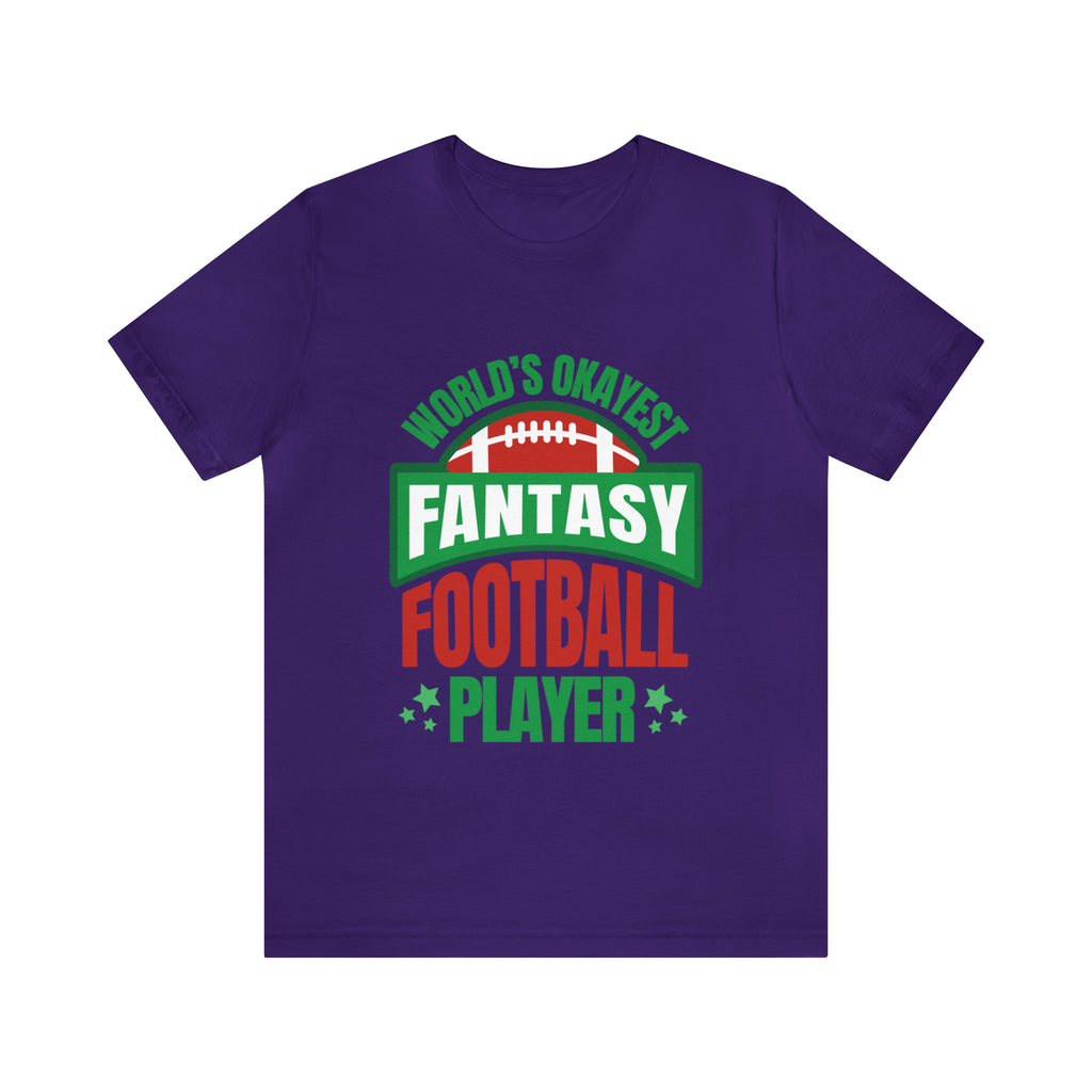 Okayest Fantasy Football Shirt | Funny Fantasy Football Unisex T-Shirt