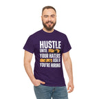 Hustle Until Your Haters Ask If You're Hiring Shirt | Humble Hustler Unisex T-Shirt