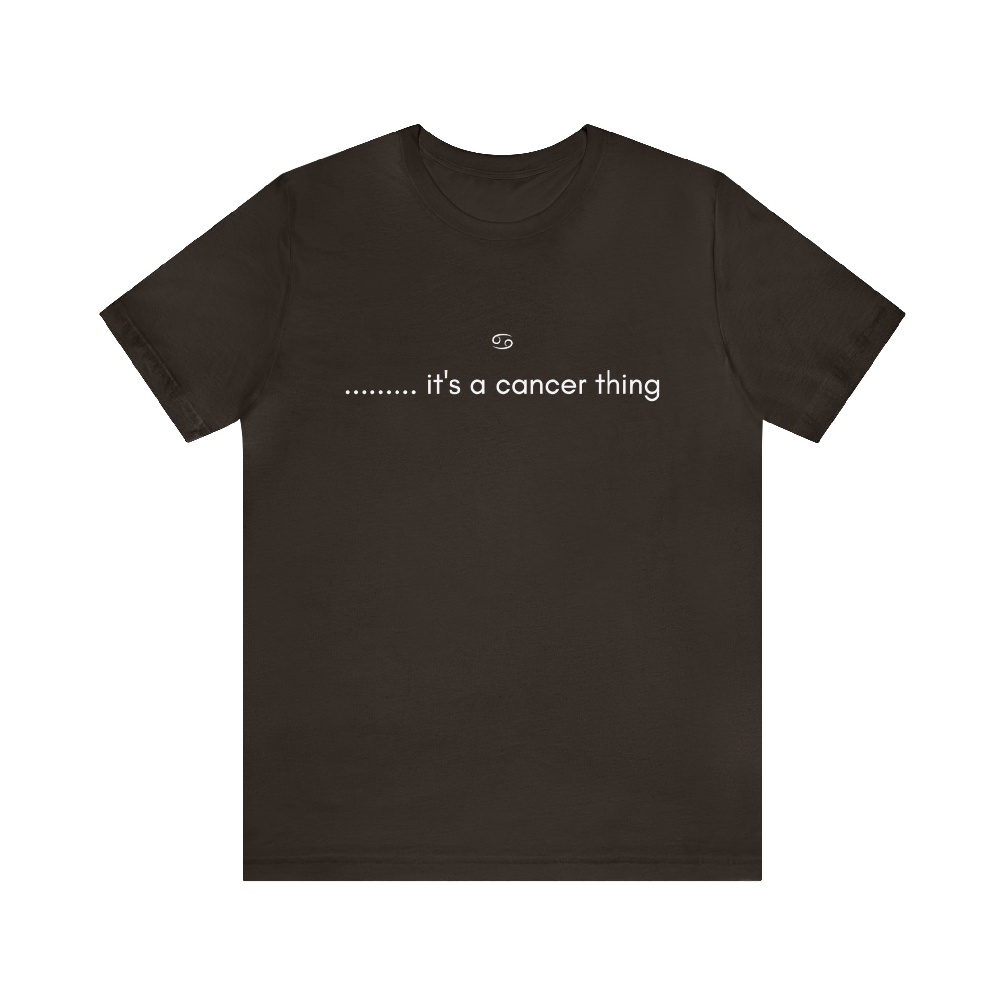 It's a Cancer Zodiac Thing Shirt | Zodiac Sign Statement T-Shirt