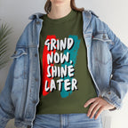 Grind Now, Shine Later Shirt | Hustler In Motion Unisex T-Shirt