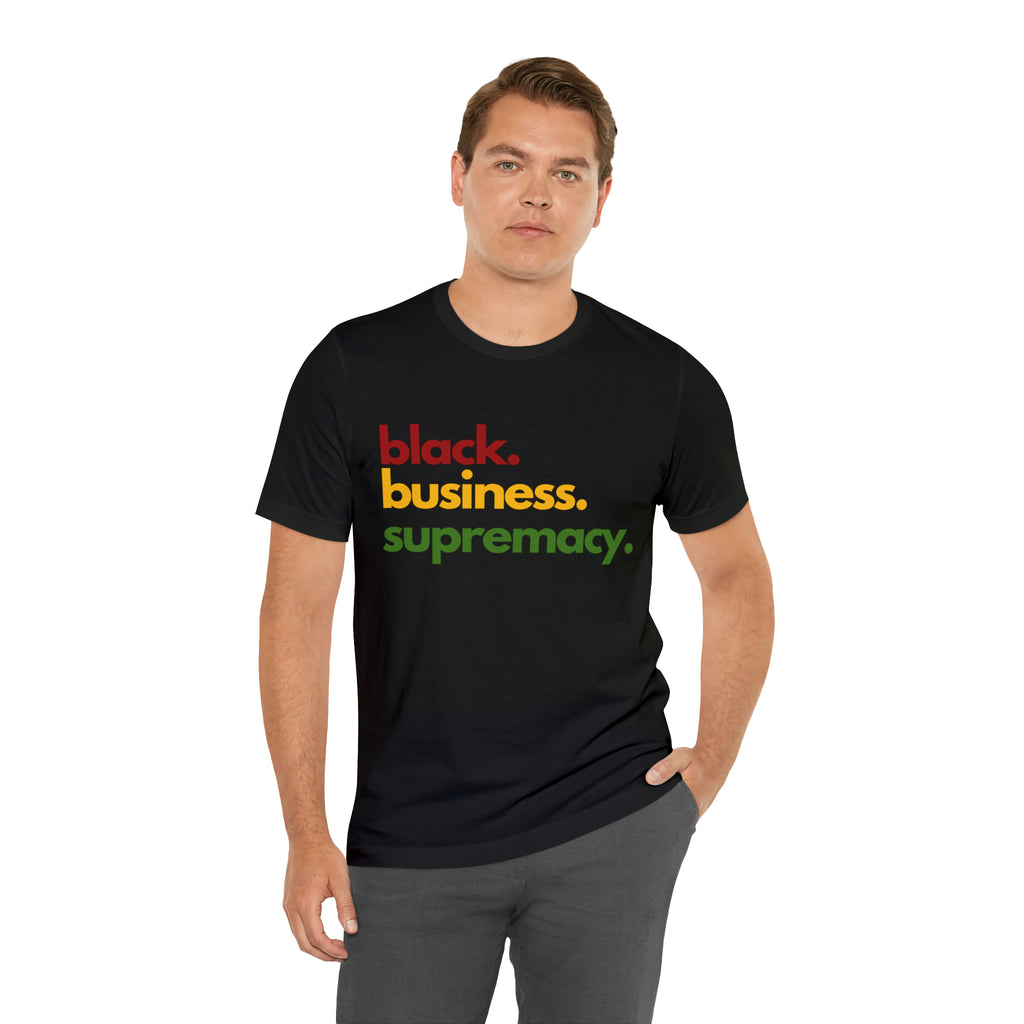 Black Business Supremacy Shirt | Support Black Businesses Unisex T-Shirt