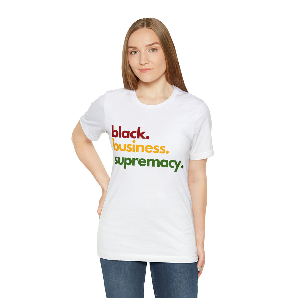 Black Business Supremacy Shirt | Support Black Businesses Unisex T-Shirt