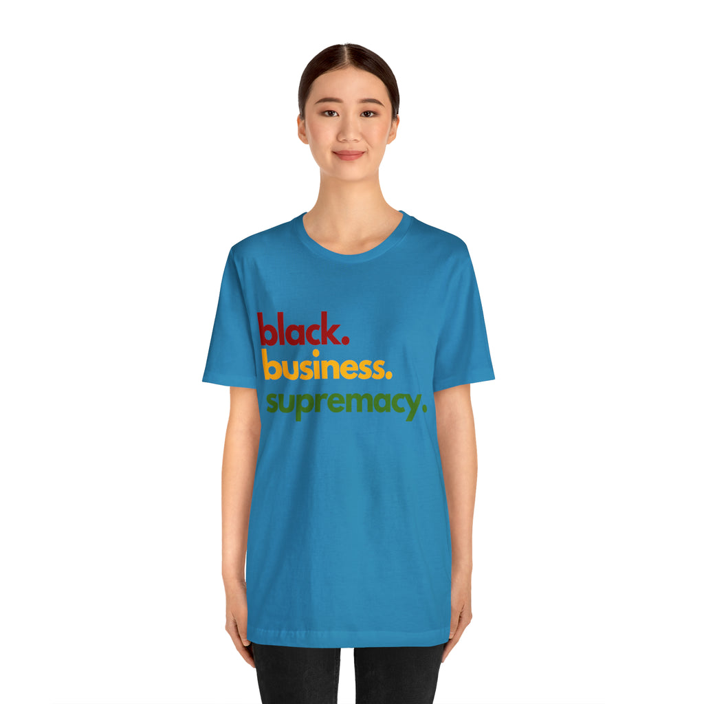 Black Business Supremacy Shirt | Support Black Businesses Unisex T-Shirt