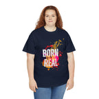 Born To Be Real  | Genuine Spirit Unisex Statement Tee