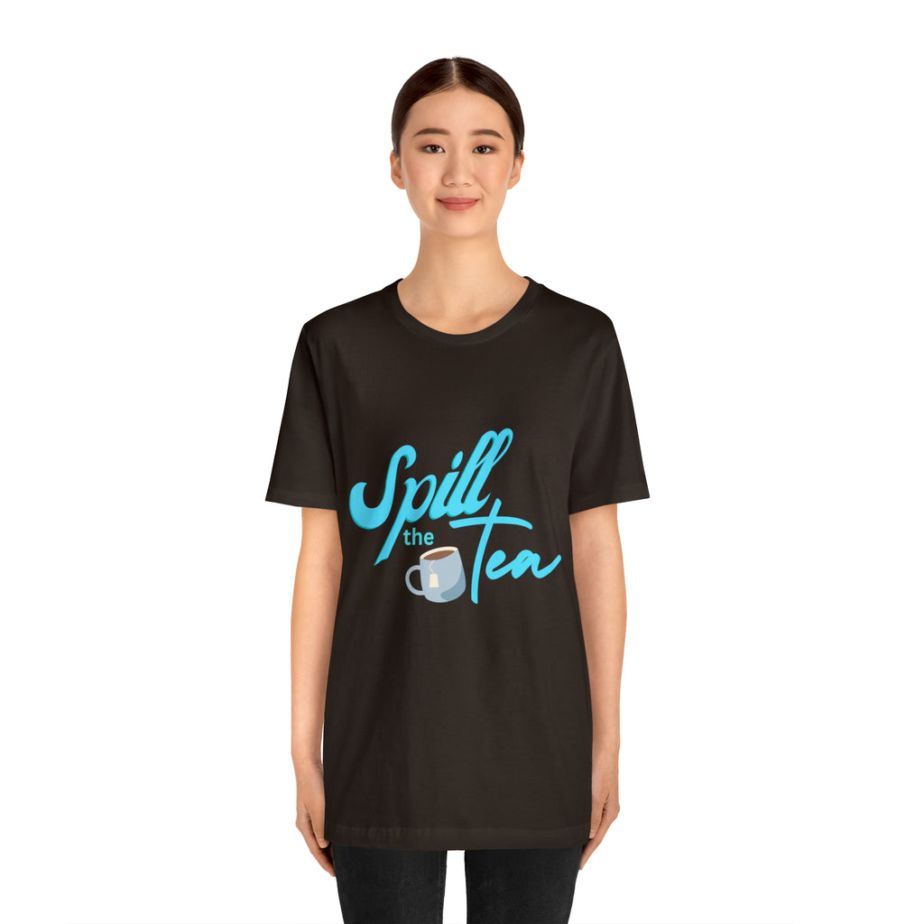 Spill The Tea Shirt | Millennial Collection Unisex T-Shirt