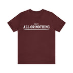 All or Nothing Shirt | F*ck it Unisex Statement T-Shirt