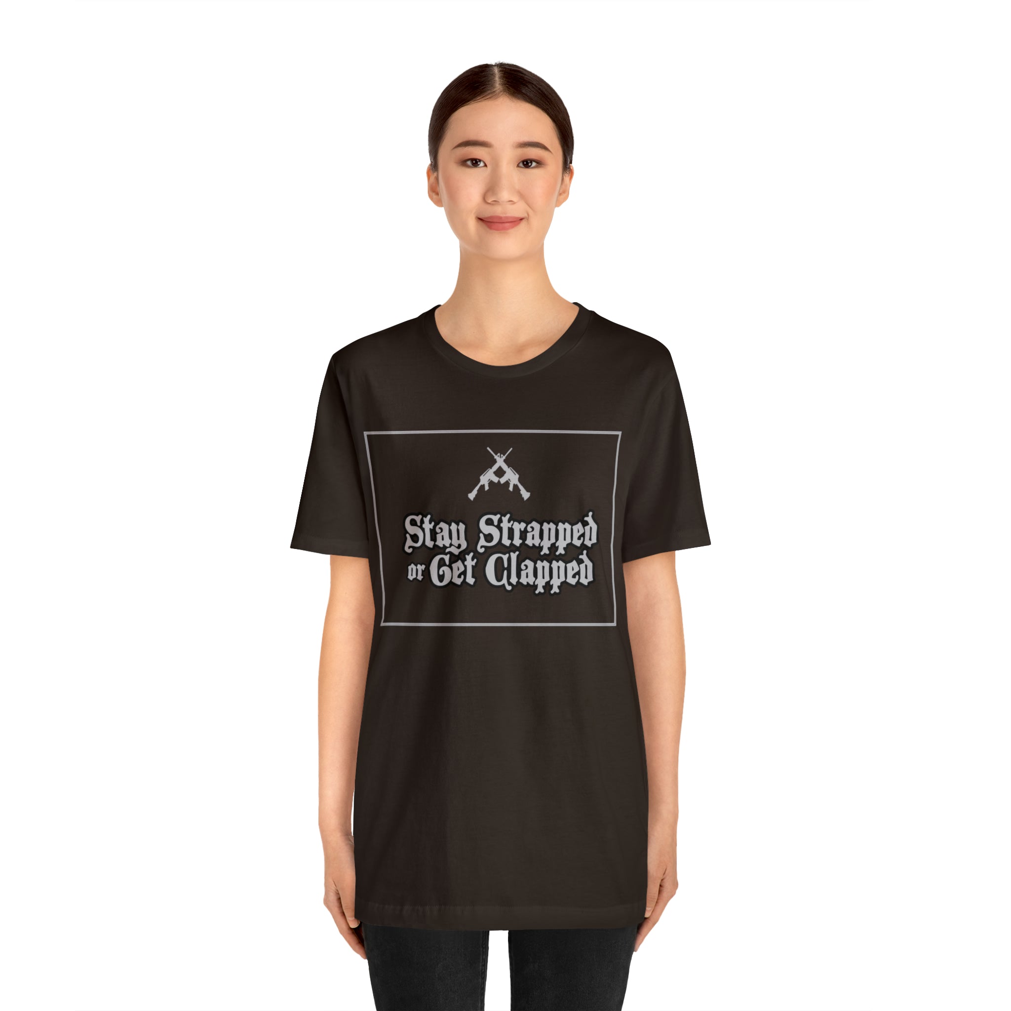 Stay Strapped or Get Clapped | Gun Firearms Self-Defense T-Shirt
