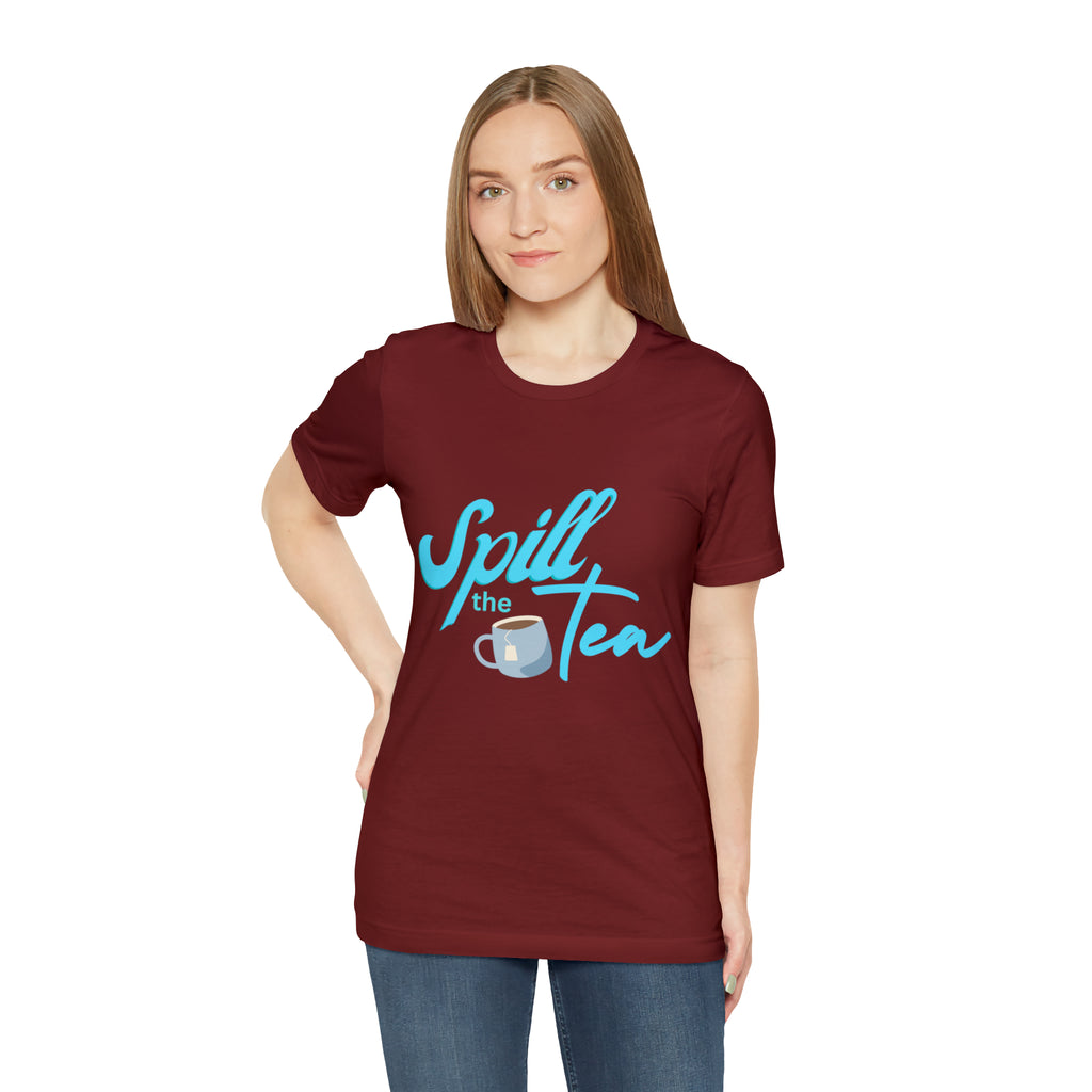 Spill The Tea Shirt | Millennial Collection Unisex T-Shirt