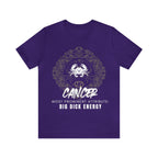 Cancer Zodiac Big Dick Energy Shirt | Zodiac Sign Statement T-Shirt