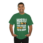 Hustle Until Your Haters Ask If You're Hiring Shirt | Humble Hustler Unisex T-Shirt