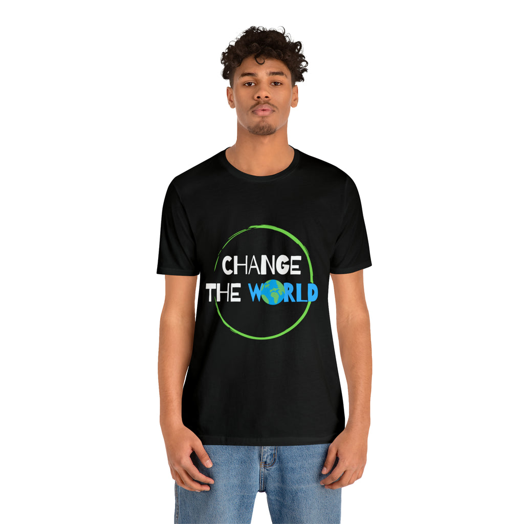 Change The World | Wear Your Impact Unisex T-Shirt