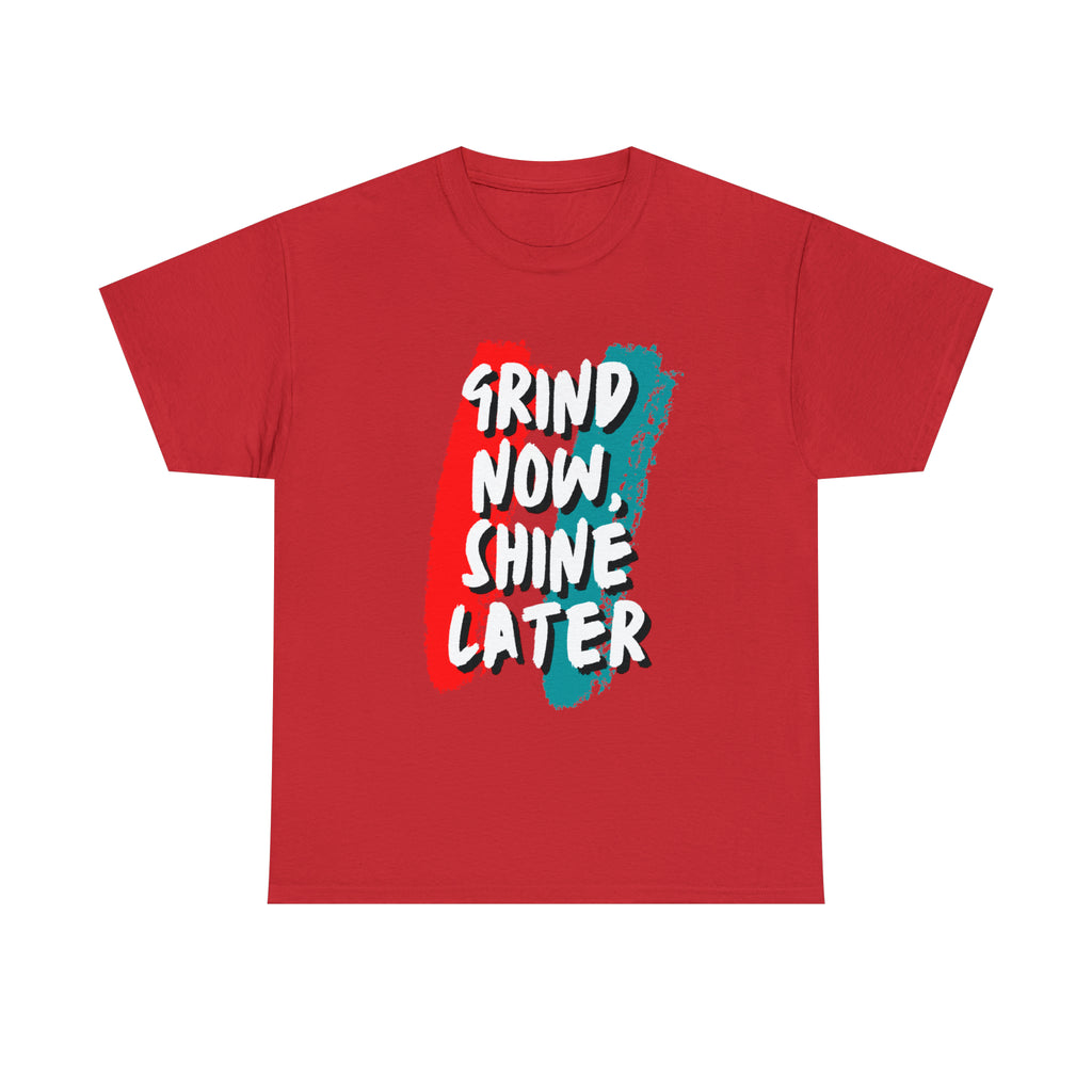 Grind Now, Shine Later Shirt | Hustler In Motion Unisex T-Shirt