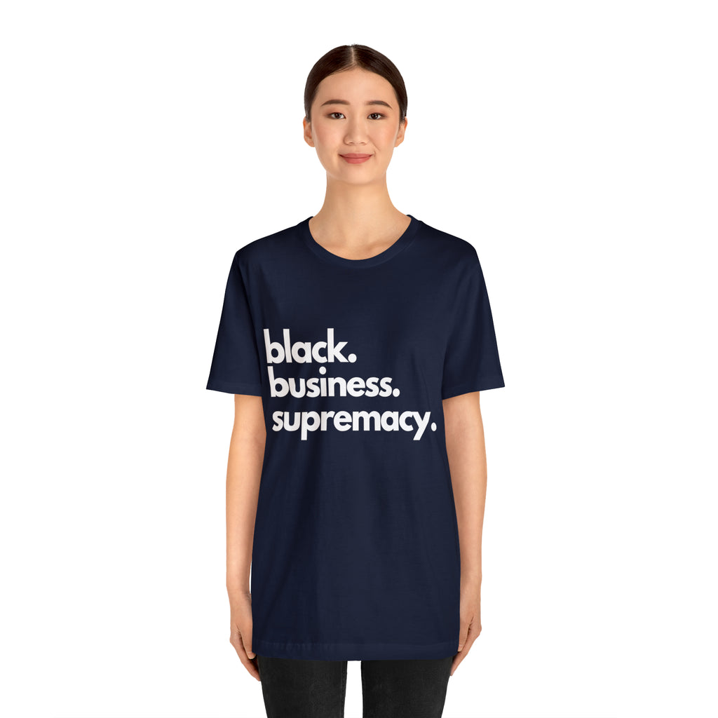 Black Business Supremacy Shirt 2 | Support Black Businesses Unisex T-Shirt