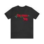 Christmas is in July Shirt | Christmas in July Statement T-Shirt