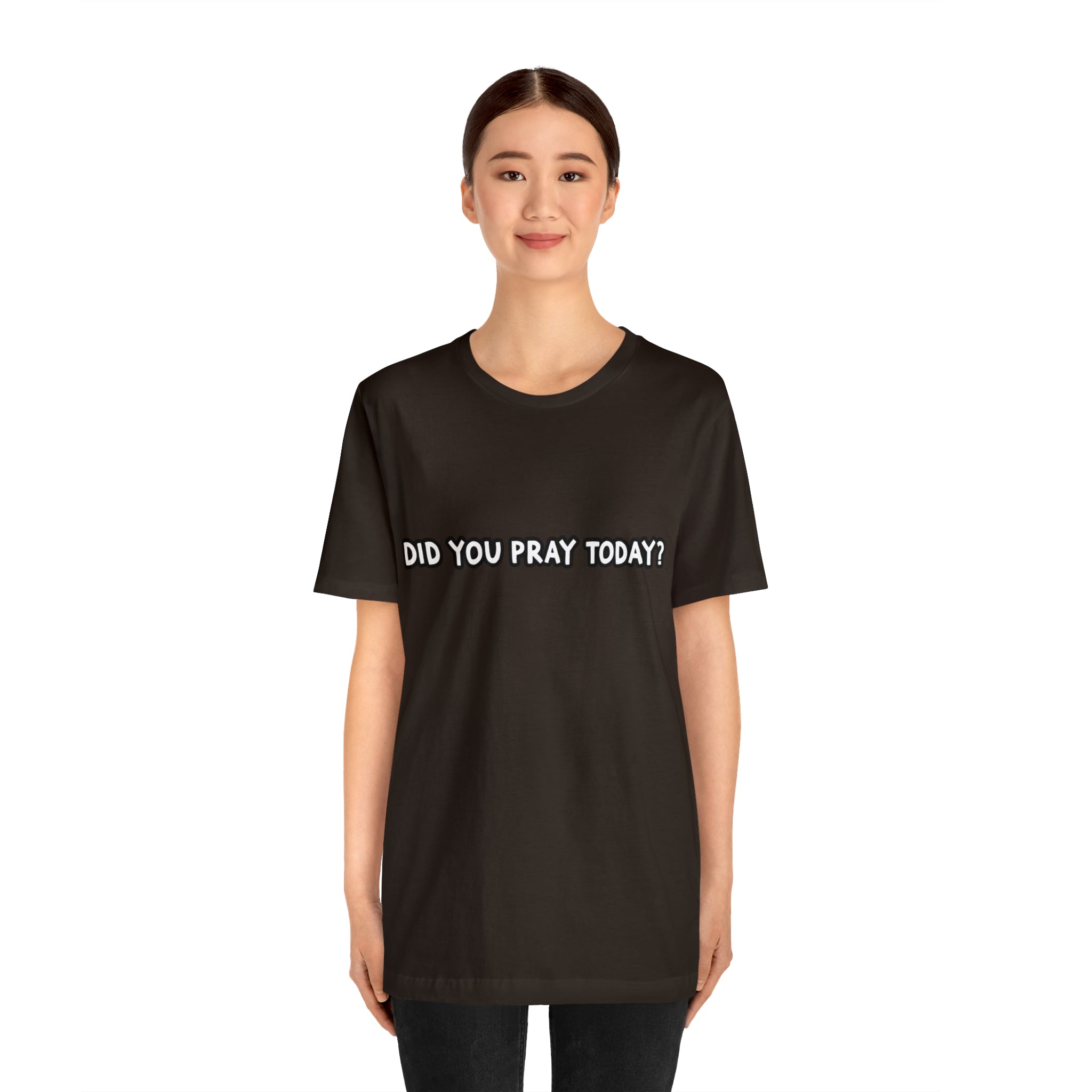 Did You Pray Today Shirt | Religious Prayer Reminder Statement T-Shirt