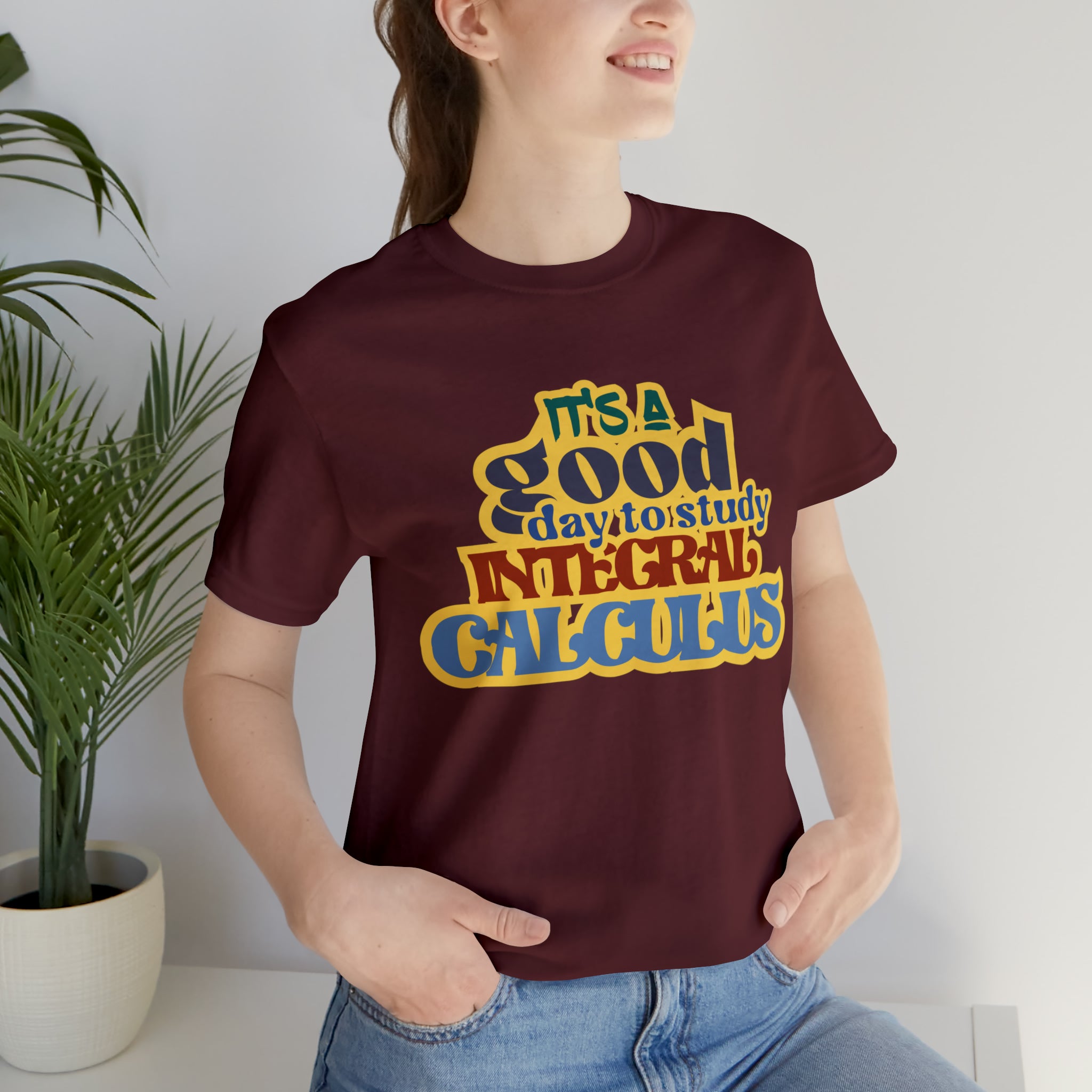It's a Good Day to Study Integral Calculus | School Unisex T-Shirt