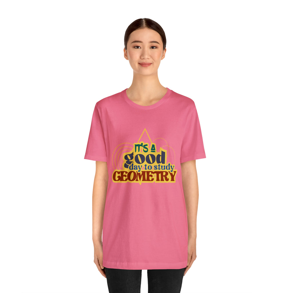 It's a Good Day to Study Geometry | School Unisex T-Shirt