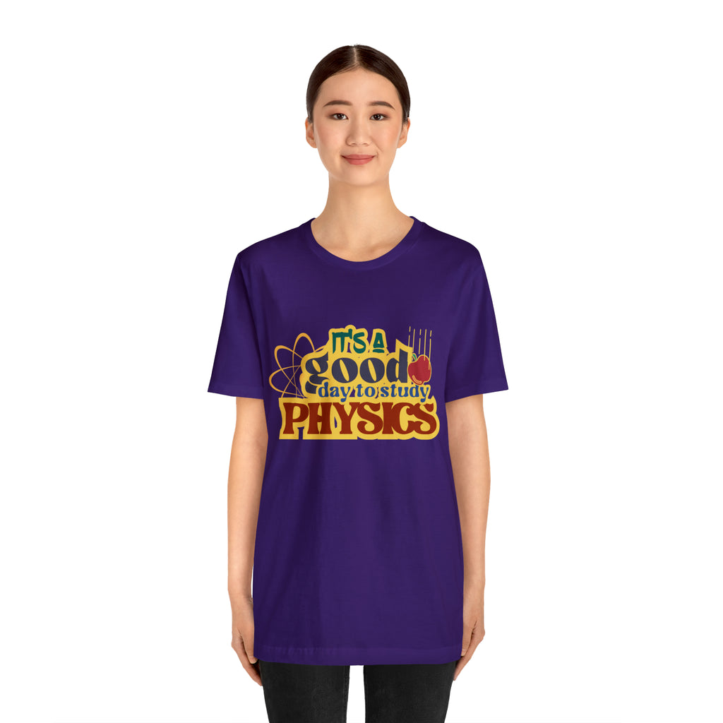 It's a Good Day to Study Physics Shirt | School Unisex T-Shirt