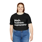 Black Business Supremacy Shirt 2 | Support Black Businesses Unisex T-Shirt