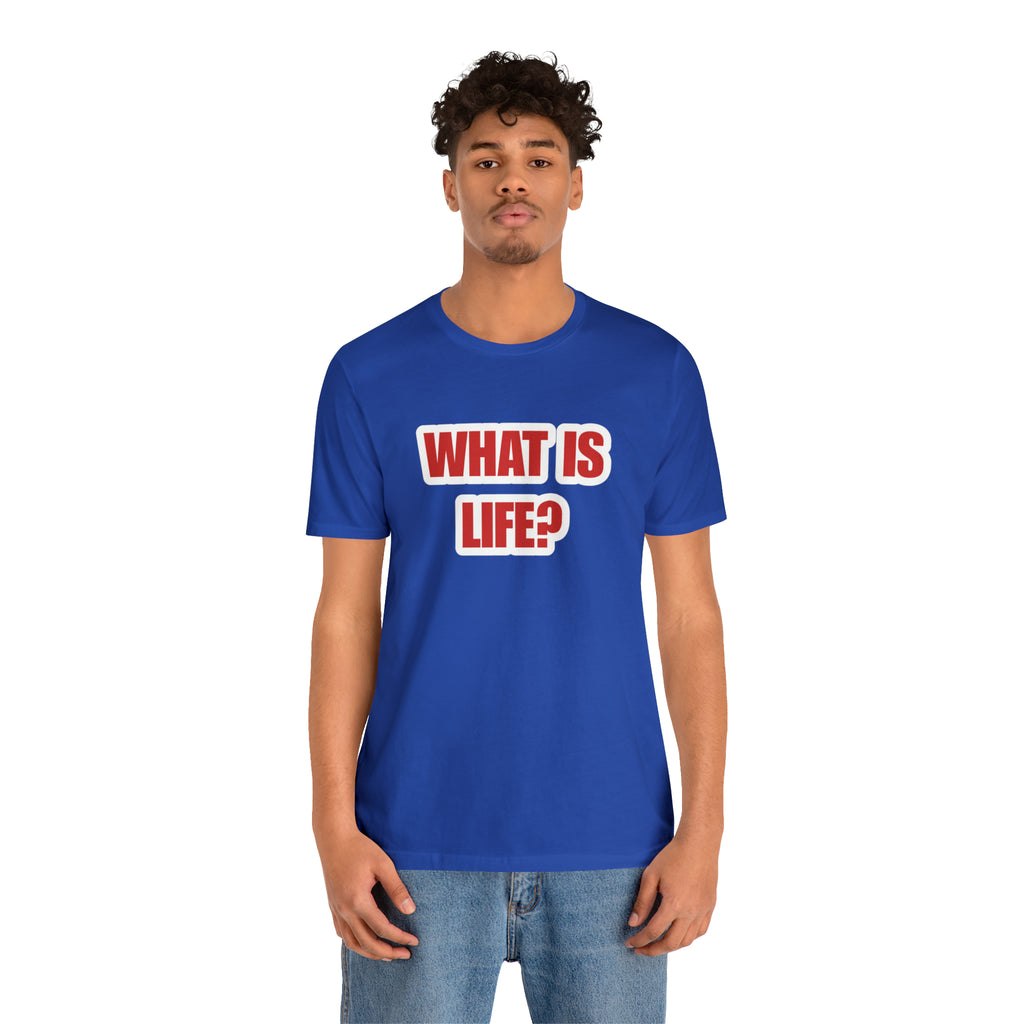 What Is Life? Existential Shirt | Ambiguous Existential Crisis T-Shirt