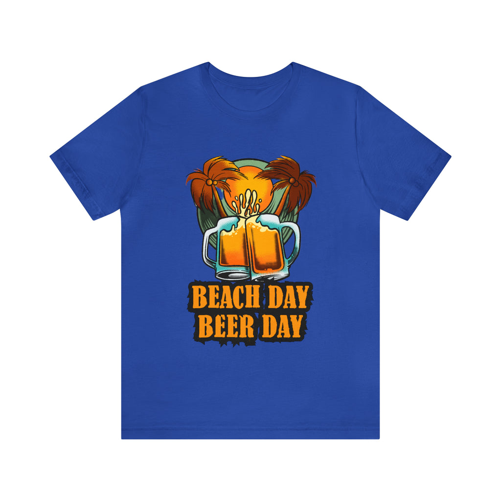 Beer Day Beach Day Shirt | Drink Beer Unisex T-Shirt